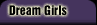 Dream Girls